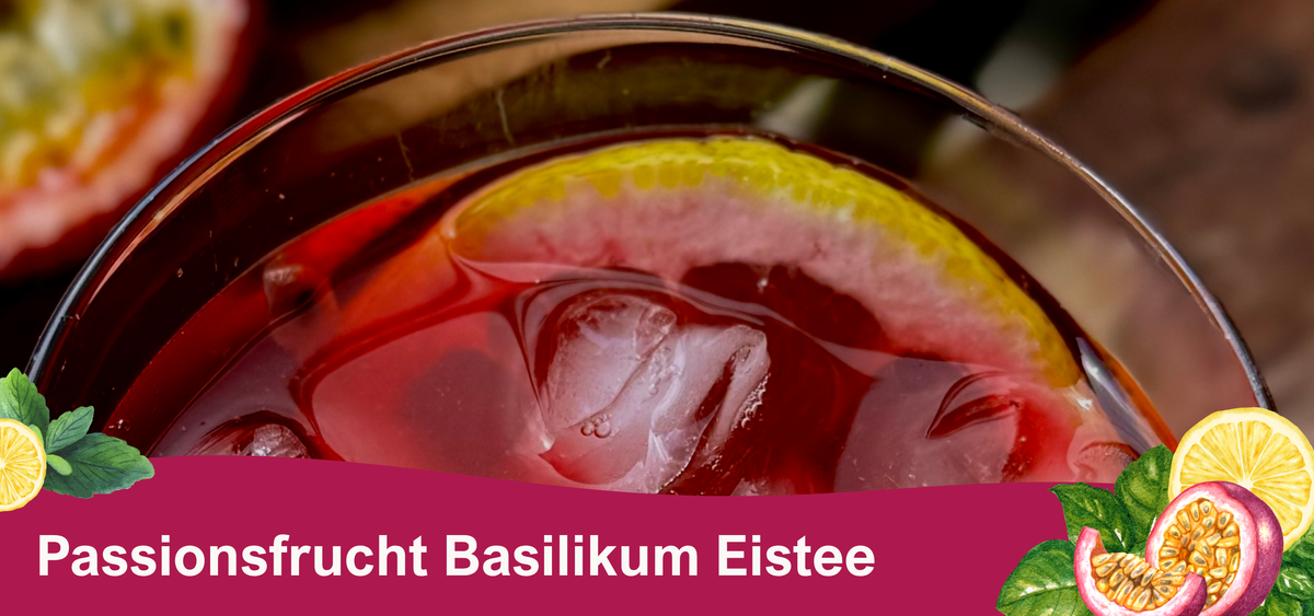 Passionsfrucht Basilikum Eistee