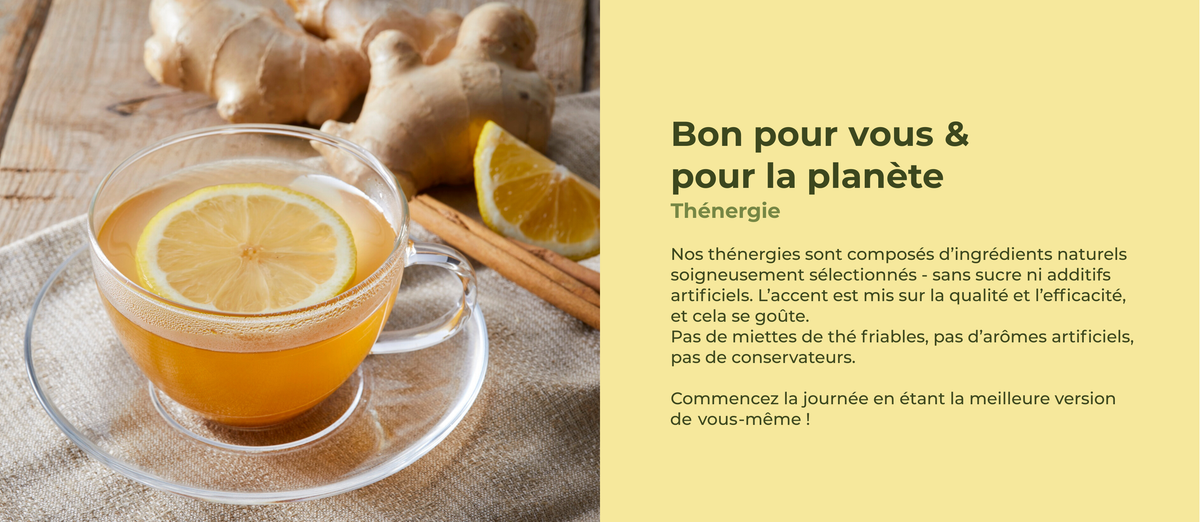 Bon pour vous et pour la planète : thé énergisant sans sucre, sans additifs ni conservateurs